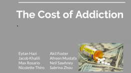 EID101 Section D Student Presentation on The Cost of Addiction