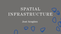 Spatial Infrastructure, José Aragüez, 2023