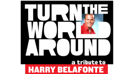 Turn The World Around: A Tribute to Harry Belafonte