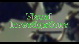 Visual Investigations