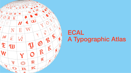 A white globe with letters NEW YORK in red across a grid of segments. The globe is set against on a light background. To the right is text set in red that reads: ECAL A Typographic Atlas
