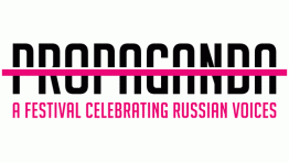 Propaganda: A Festival Celebrating Russian Voices