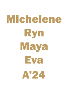 michelene, ryn, maya, and eva. Art class of 2024