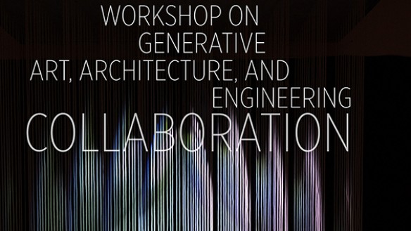 Workshop on Generative Art, Architecture & Engineering Collaboration